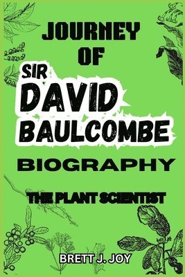 bokomslag Journey of Sir David Baulcombe Biography the Plant Scientist