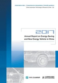 bokomslag Annual Report on Energy-Saving and New Energy Vehicle in China&#65288;2017&#65289;