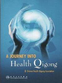 bokomslag A Journey into Health Qi Gong