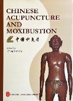 Cheng Xinnong - Chinese Acupuncture and Moxibustion, Inbunden