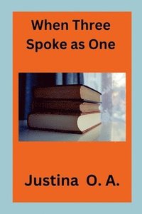 bokomslag When Three Spoke as One