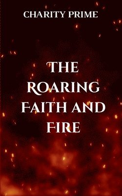 bokomslag The Grace and Peace in Jesus Christ Blood: The Roaring Faith And Fire