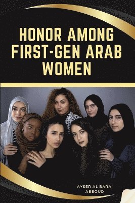 Honor Among First-Gen Arab Women 1
