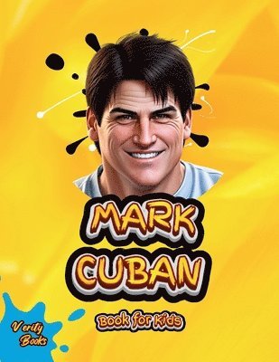 bokomslag Mark Cuban Book for Kids: Discover How a Small-Town Kid Became a Billionaire Entrepreneur and TV Star!