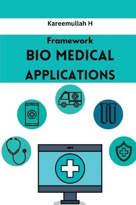 Kareemullah H - Framework Bio Medical Applications, Häftad