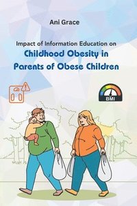 bokomslag Impact of Information Education on Childhood Obesity in Parents of Obese Children