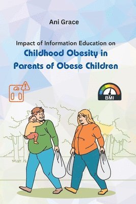 Impact of Information Education on Childhood Obesity in Parents of Obese Children 1