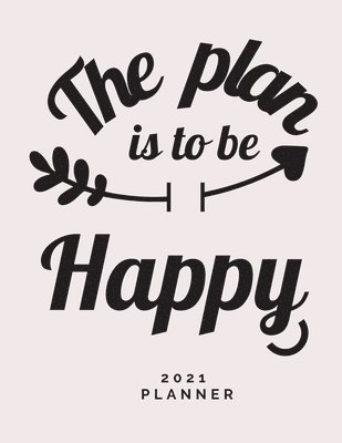bokomslag Plan is to Be Happy 2021 Planner