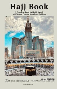 bokomslag Hajj Book - A Complete Guide for Hajj & Umrah with Women Personal Masail and Guidance