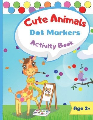 Cute Animals Dot Marker Activity Book 1