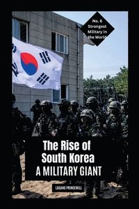 bokomslag The Rise of South Korea: A Military Giant