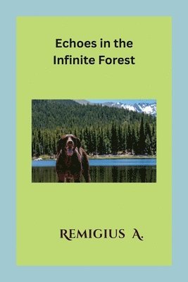 bokomslag Echoes in the Infinite Forest