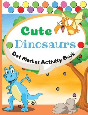 bokomslag Cute Dinosaurs Dot Marker Activity Book