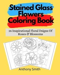 bokomslag Stained Glass Flowers Coloring Book