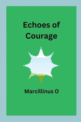 Echoes of Courage 1