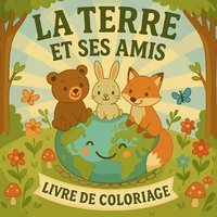 bokomslag La Terre et Ses Amis Livre de Coloriage