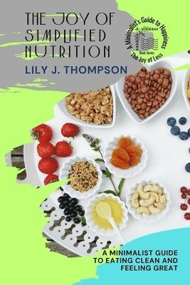 The Joy of Simplified Nutrition 1