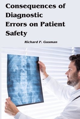 Consequences of Diagnostic Errors on Patient Safety 1