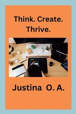 Think. Create. Thrive. 1