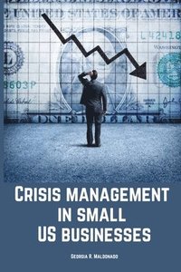 bokomslag Crisis management in small US businesses.