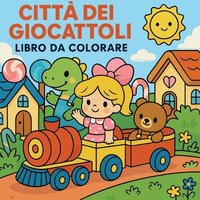 bokomslag città dei giocattoli - Libro da colorare