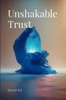 bokomslag Unshakable Trust