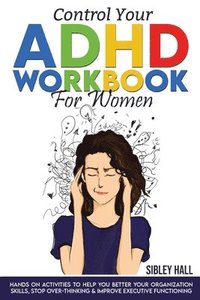 bokomslag Control Your ADHD Workbook For Women