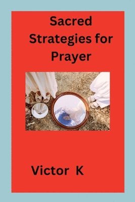 bokomslag Sacred Strategies for Prayer