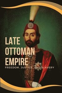 bokomslag Late Ottoman Empire
