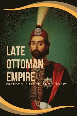 Addie J Hull - Late Ottoman Empire, Häftad. Tillgänglighet: Lägg i varukorg