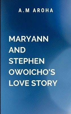 bokomslag Maryann and Stephen Owoicho's love story