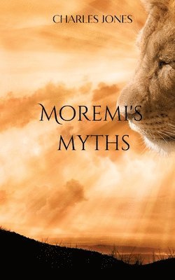 bokomslag Moremi's Myths