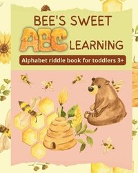 bokomslag Bee's sweet ABC learning - Alphabet riddle book for toddlers 3+
