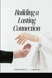 bokomslag Building a Lasting Connection