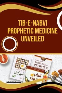 bokomslag Tib-e-Nabvi Prophetic Medicine Unveiled