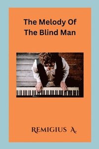bokomslag Melody Of The Blind Man