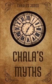 bokomslag Chala's Myths