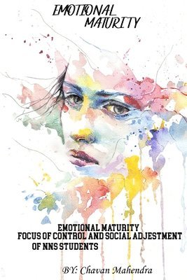 bokomslag Emotional Maturity Locus Of Control And Social Adjustment Of NSS Students