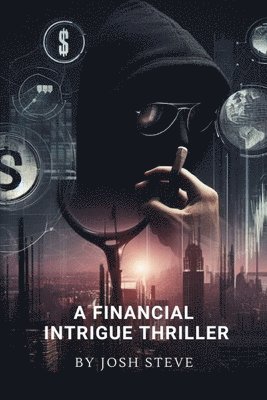 Josh Steve - Financial Intrigue Thriller, Häftad