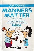 bokomslag Manners Matter-A Practical Guide to Socializing with Chinese