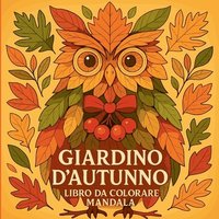 bokomslag Giardino d'autunno - Libro da colorare Mandala