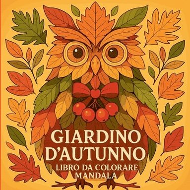bokomslag Giardino d'autunno - Libro da colorare Mandala