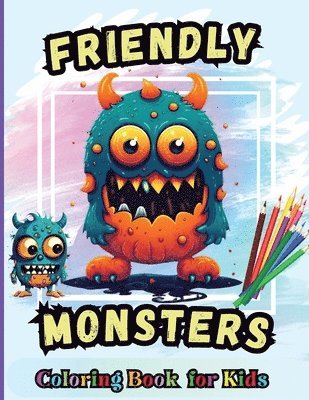 Friendly Monsters Coloring Book For Kids 1