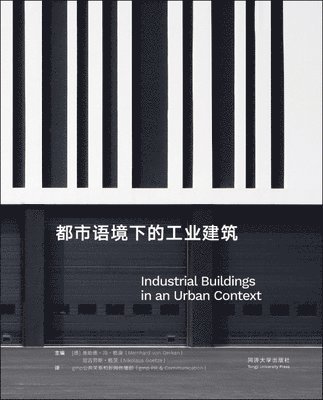 Meinhard von Gerkan, Nikolaus Goetze, gmp PR & Communication, Meinhard Gerkan, Meinhard von Gerkan - Industrial Buildings in an Urban Context, Inbunden
