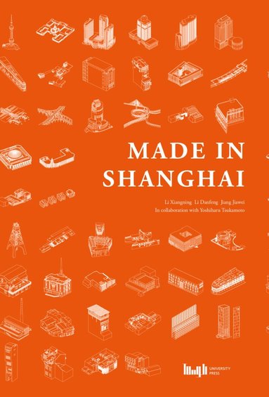 LI Xiangning, Li Danfeng, Jiang Jiawei - Made in Shanghai, Häftad