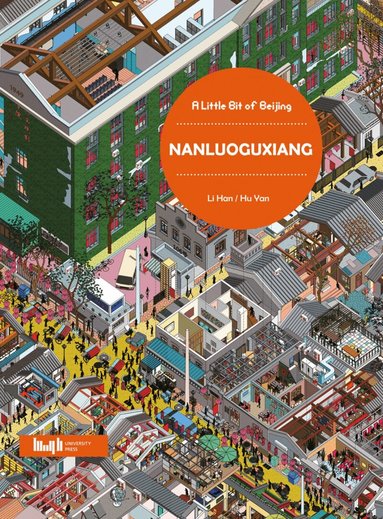 Li Han, Hu Yan - Little Bit of Beijing: Nanluoguxiang, Häftad