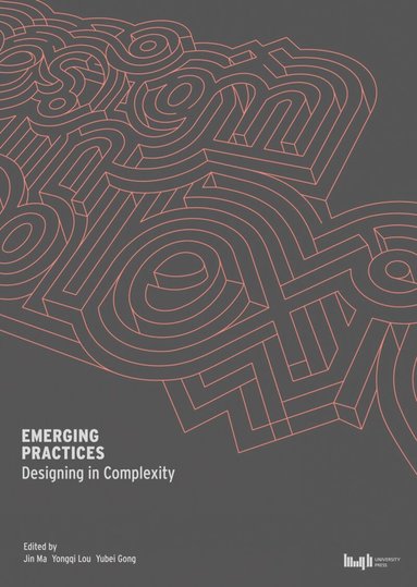 Yongqi Lou, Yeubi Gong, Jin Ma, Yongqi Lou, Yubei Gong - Emerging Practices, Häftad