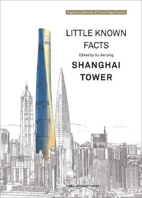 bokomslag Little Known Facts: Shanghai Tower