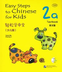 bokomslag Easy Steps to Chinese for Kids: Level 2, 2a, Textbook (Kid's Edition) (Kinesiska)