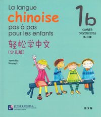 bokomslag La langue chinoise pas a pas pour les enfants vol.1B - Cahier d'exercices